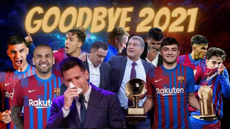 fc barcelona say goodbye to 2021