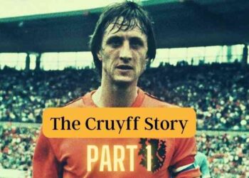 The Cruyff Story, Part 2 : You Learn To Play Football On The Streets