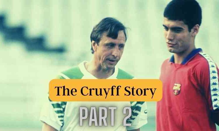 The Cruyff Story, Part 2 : You Learn To Play Football On The Streets