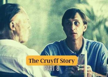 The Cruyff Story, Part 8 – If you go down, then with your own vision