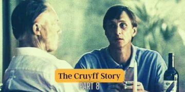 The Cruyff Story, Part 8 – If you go down, then with your own vision