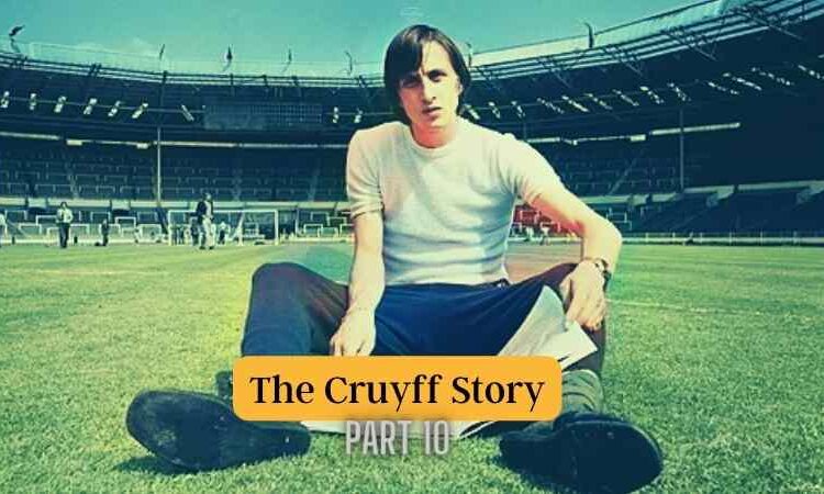 The Cruyff Story, Part 10 – A Goalkeeper Doesn’t Need Gloves