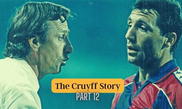Johan Cruyff 75 years, part 12 – Without wingers you are lame